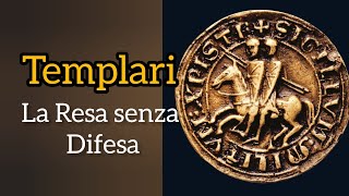 Templari  La Resa senza Difesa [upl. by Rowland769]