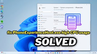 FIXED PhoneExperienceHostexe high CPU usage in Windows 1011 [upl. by Odlanier]