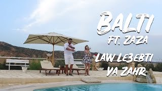 Balti feat Zaza  Law Le3ebti Ya Zahr Official Music Video [upl. by Retepnhoj]