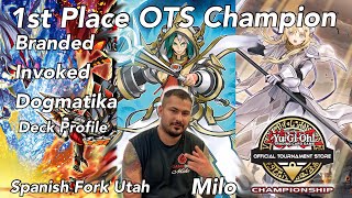 YUGIOH  1ST PLACE OTS CHAMPIONSHIP BRANDED INVOKED DOGMATIKA DECK PROFILE MILO LOPEZ [upl. by Aiciruam206]