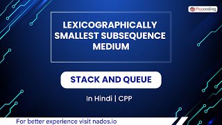 Lexicographically Smallest Subsequence Medium Module Stack And Queue In Hindi CPP Video 25 [upl. by Romine]