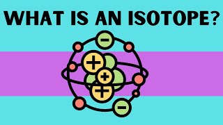 What is an Isotope [upl. by Thilde]