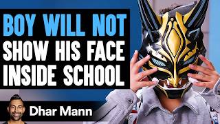 Boy Will Not SHOW His FACE Inside School What Happens Next Is Shocking  Dhar Mann Studios [upl. by Tyne]