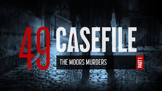 Case 49 The Moors Murders Part 1 [upl. by Dorie]