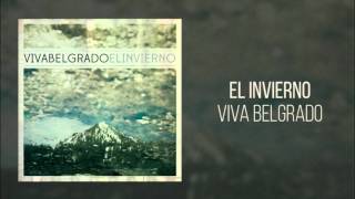 Viva Belgrado  El Invierno Full Album [upl. by Tamsky138]