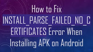 How to Fix INSTALLPARSEFAILEDNOCERTIFICATES Error When Installing APK on Android [upl. by Asaret939]