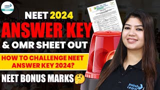 NEET 2024 Answer Key amp NEET OMR Sheet Out  NEET Bonus Marks🤔How to Challenge NEET Answer Key 2024 [upl. by Dibbrun]