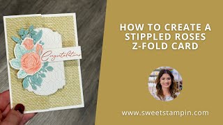 How to Make a Stippled Roses ZFold Card Sweet Stampin with Elaines Creations 767 [upl. by Noimad]