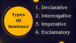 Types of sentenceDeclarativeInterrogativeImperativeExclamatory [upl. by Liv629]