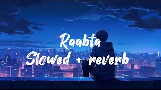 raabta slowed  reverb lyrics kuch to hai tujhse raabta slowed  reverb vocal only without music [upl. by Gurolinick]