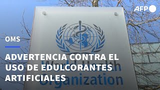 OMS advierte contra utilización de edulcorantes artificiales  AFP [upl. by Cecilia]