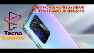 CAMBIAR ROM DE OPERADOR AL XIAOMI 11T Y HABILITAR SIM 2 QUE CLARO COLOMBIA NOS ROBA [upl. by Neersan]