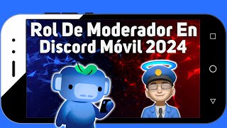 ROL DE MODERADOR 👮 En Discord Móvil 📱 2024 [upl. by Lenod]