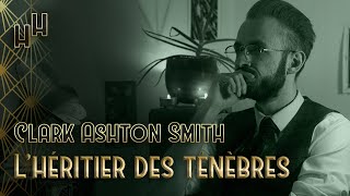 📚 Clark Ashton Smith – Lhéritier des ténèbres 1932 [upl. by Pirozzo861]