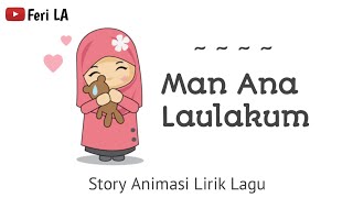 Man Ana Laulakum  Lirik Animasi  Story whatsapp populer terbaru  Feri LA [upl. by Caresa]