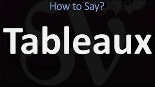 How to Pronounce Tableaux CORRECTLY [upl. by Aurelius]