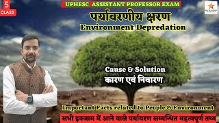 PEOPLE AND ENVIRONMENT 5  Environment Depredation  Cause amp Solution  PROFESSOR  GK GS CLASS [upl. by Ysnil947]