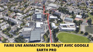 Faire une animation de Trajet sur Google Earth [upl. by Akimahs582]