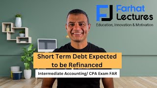 Short Term Debt Expected to be refinanced  Intermediate accounting  CPA Exam FAR [upl. by Dollar]