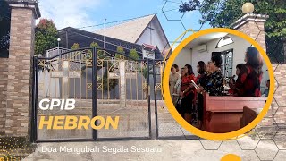 Doa Mengubah Segala Sesuatu  VG PKP GPIB Hebron [upl. by Kcirevam939]