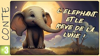 Histoire pour enfant  LÉléphant et le rêve de la lune 🐘🌘  Conte pour enfants  Fable 🎤🎼 [upl. by Brothers]