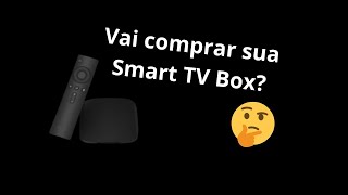 Vai comprar sua Smart TV Box não tenha pressa [upl. by Magavern]