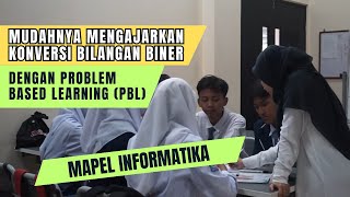 Mudahnya Mengajarkan Konversi Bilangan Biner dengan Model PBL Problem Based Learning [upl. by Ellwood]