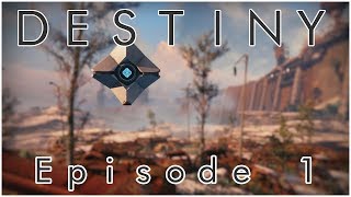 Lets Play Destiny  Episode 1 quotEyes Up Guardianquot [upl. by Sidky]