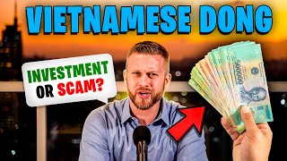 VIETNAMESE DONG Scam or Investment [upl. by Esital129]