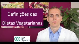 2 Definições das Dietas Vegetarianas [upl. by Bernardine575]