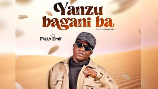 Fresh Emir  Yanzu Bagani Ba Official Audio [upl. by Anelah]