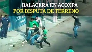 Balacera en Acoxpa por disputa de terreno [upl. by Mira]