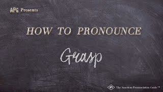 How to Pronounce Grasp Real Life Examples [upl. by Gerkman411]