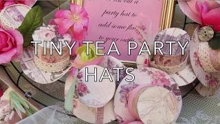 DIY TINY TEA PARTY HATS [upl. by Iorgos]