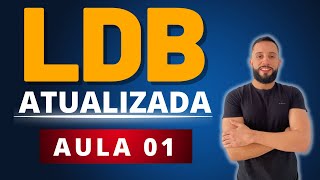 LDB ATUALIZADA AULA 01 Concurso para Professor  Lei de Diretrizes e Bases da Educação [upl. by Yffat]