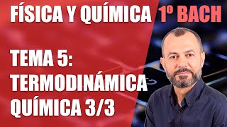 Termodinámica química 33  Tema 5  Física y Química 1 Bachillerato [upl. by Blunt]