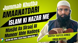 Jummah Khutba  Amaanat dari Islam Ki Nazar Me Shaykh Taufeeq Ahmed Madani MasjidSiraajalMuneer [upl. by Norted]