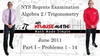 NYS Algebra 2  Trig Regents June 2011 Part 1 1  14  SOLUTIONS [upl. by Colville]