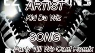 Kid Da WizParty till we cant remix [upl. by Anrat]