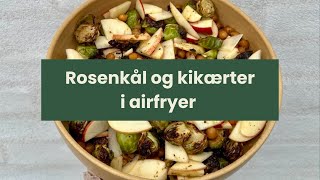 Rosenkål og kikærter i airfryer  opskrift på bagt rosenkål og kikærter med frisk æble [upl. by Amos]