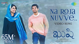 Na Roja Nuvve  Video Song  Kushi  Vijay Deverakonda  Samantha Ruth Prabhu  Hesham Abdul Wahab [upl. by Atirak]