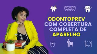 ODONTOPREV COM COBERTURA COMPLETA DE APARELHO [upl. by Eidna]