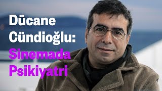 Dücane Cündioğlu  Sinemada Psikiyatri [upl. by Boycie244]