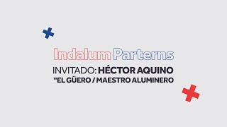 Indalum Partners  Euralum 4000 Invitado Maestro Güero [upl. by Deedee535]