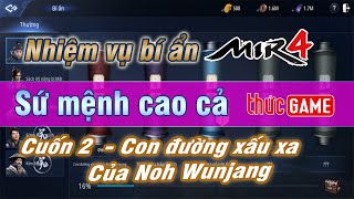 Con đường xấu xa của Noh Wunjang  Nhiệm vụ Sứ mệnh cao cả cuốn 2  Mir4 Global  Thức GAME [upl. by Innaig]