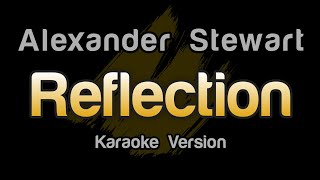 Alexander Stewart  reflection Karaoke Version [upl. by Philippa]