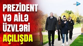 Prezident İlham Əliyev və ailə üzvləri Mərkəzi Nəbatat Bağının açılışında iştirak etdilər [upl. by Antonetta909]