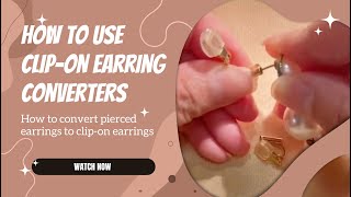 How To Use ClipOn Earring Converters  A Quick and Easy Guide [upl. by Airat976]