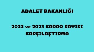 ADALET BAKANLIĞI✅KADRO DAĞILIMLARI 2022 VE 2023 KARŞILAŞTIRMA [upl. by Eanore]