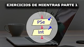 ✅EJERCICIOSPRÁCTICA RESUELTOS DE MIENTRAS WHILE  PARTE 1  PSEINT [upl. by Nea237]